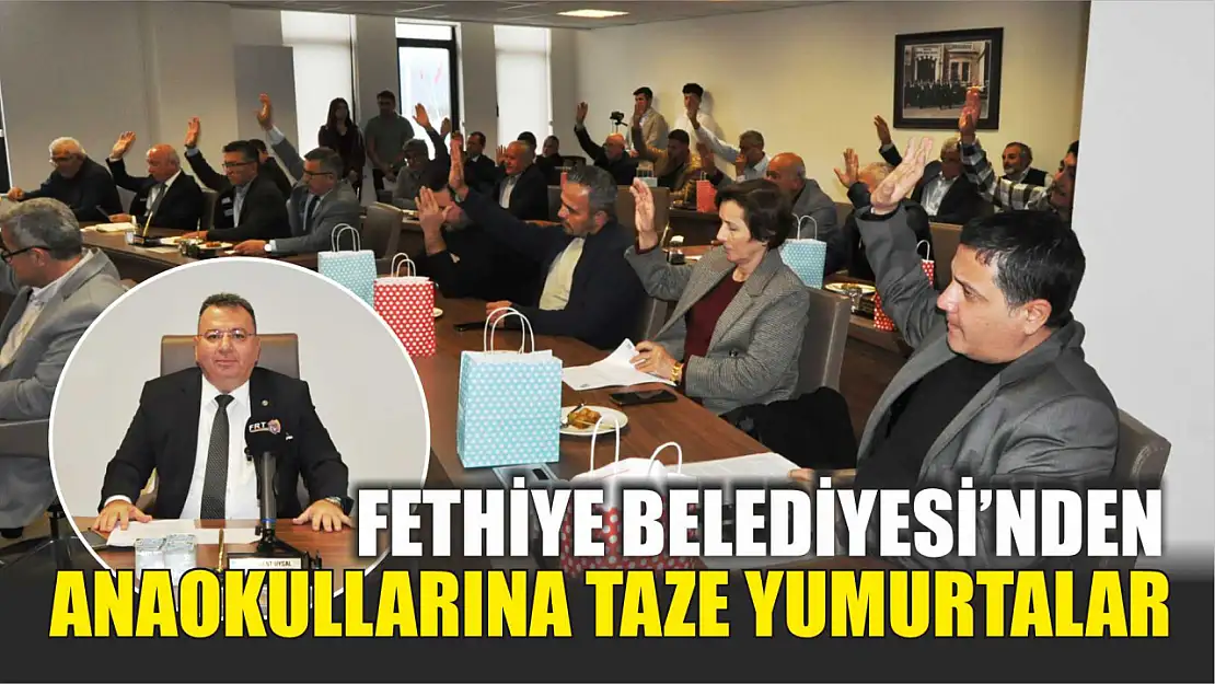 Fethiye Belediyesi'nden Anaokullarına taze yumurtalar