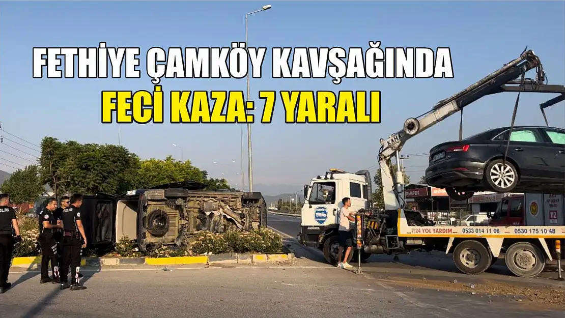 Fethiye Çamköy kavşağında feci kaza: 7 yaralı