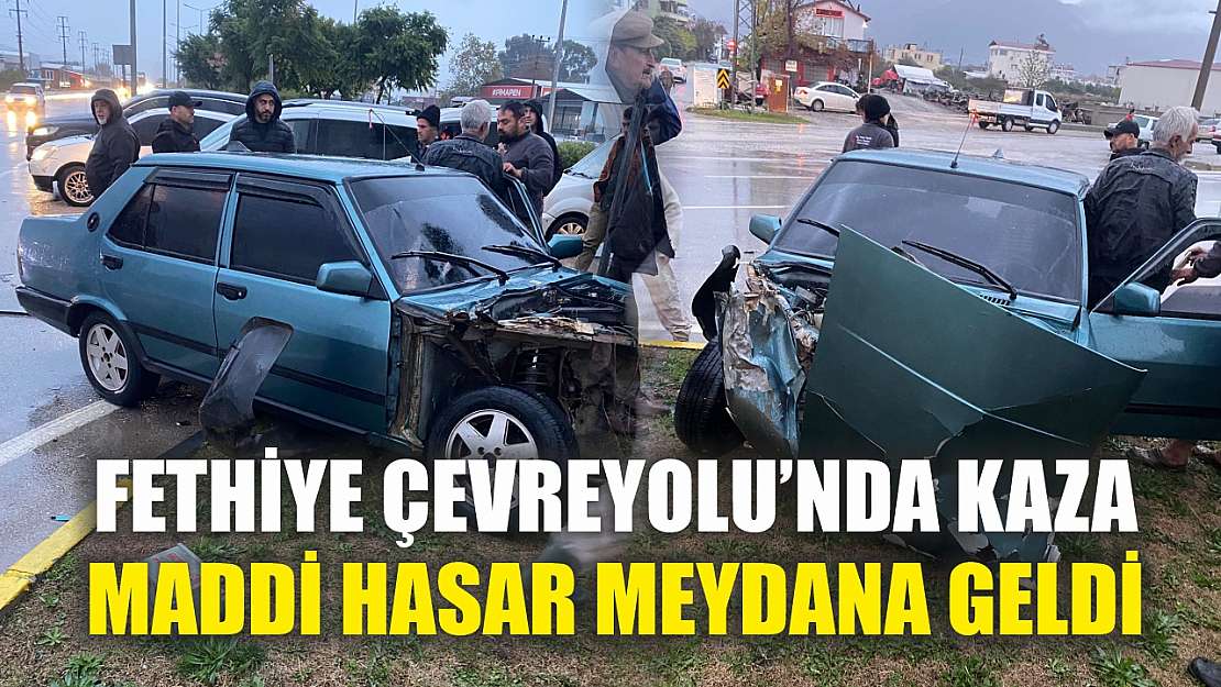 Fethiye ÇevreYolu'nda Kaza: Maddi Hasar Meydana Geldi