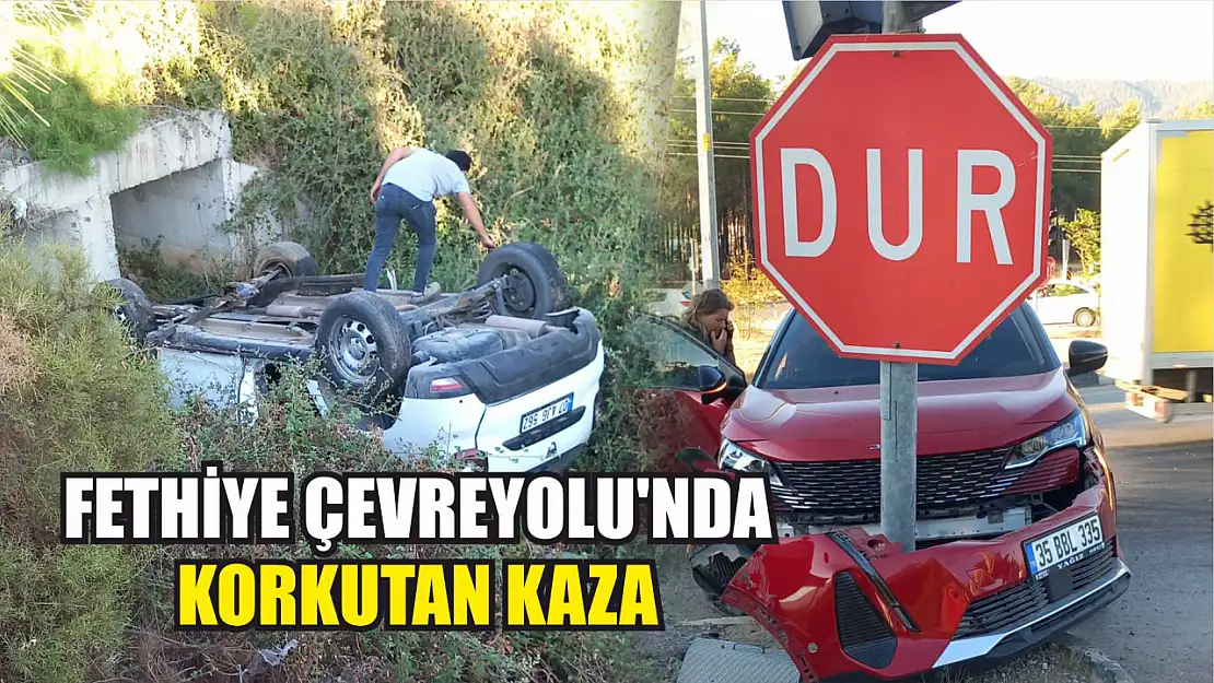 Fethiye ÇevreYolu'nda Korkutan Kaza