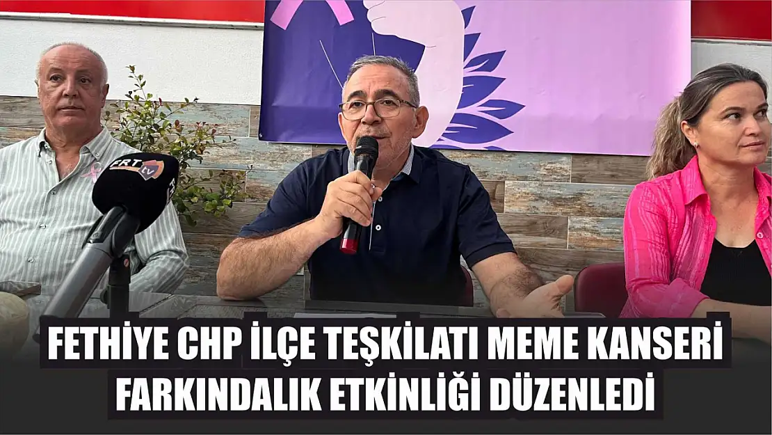 Fethiye CHP İlçe Teşkilatı Meme Kanseri Farkındalık Etkinliği Düzenledi