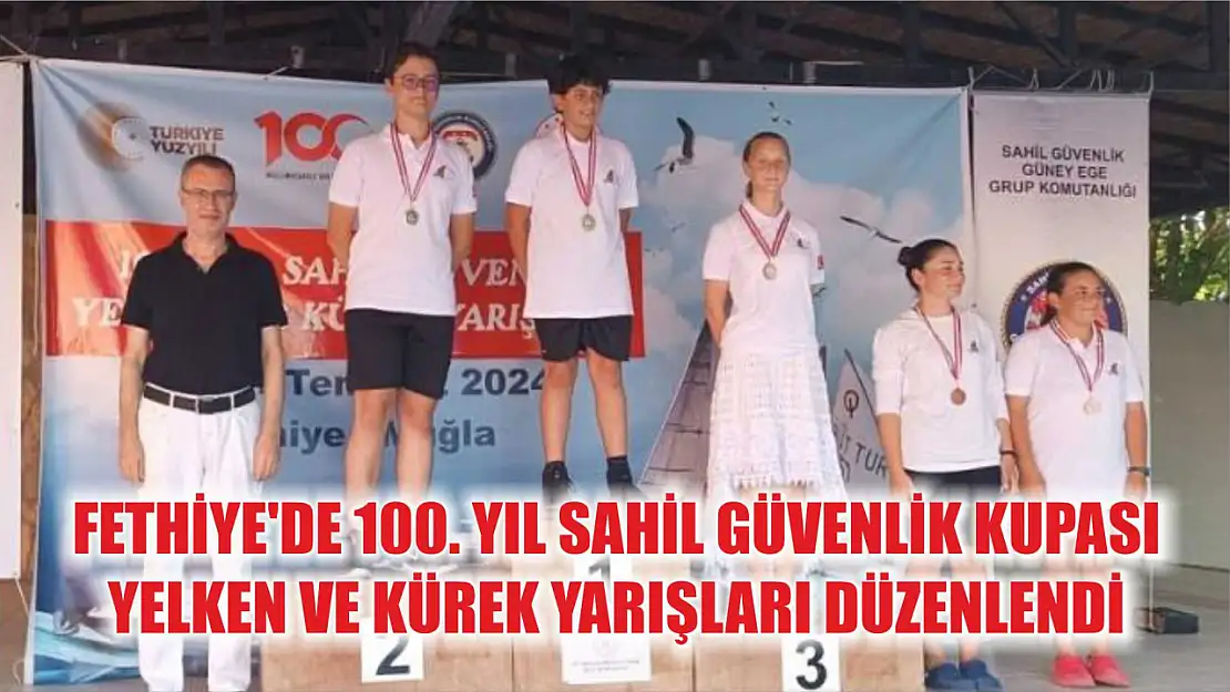 Fethiye'de 100. Yıl Sahil Güvenlik Kupası Yelken ve Kürek Yarışları düzenlendi