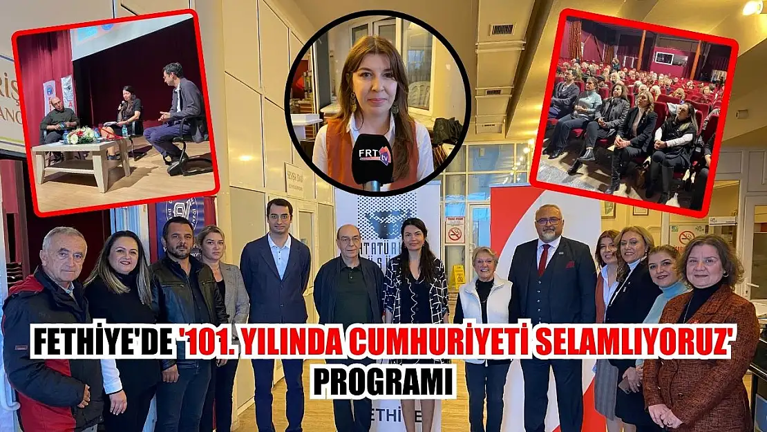 Fethiye'de '101. Yılında Cumhuriyeti Selamlıyoruz' Programı