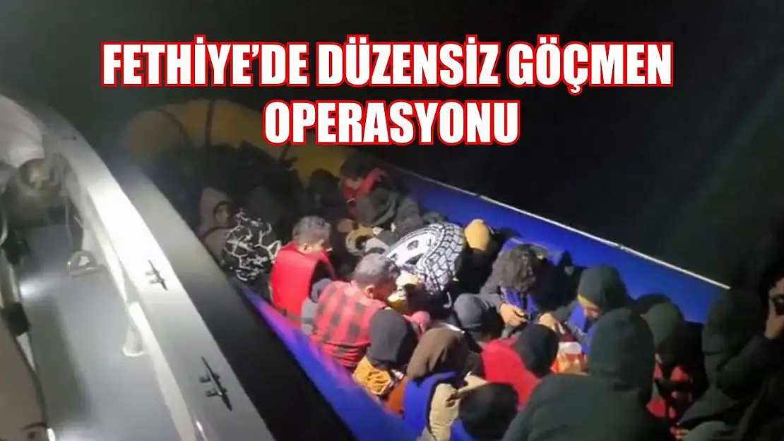 Fethiye'de Düzensiz Göçmen Operasyonu