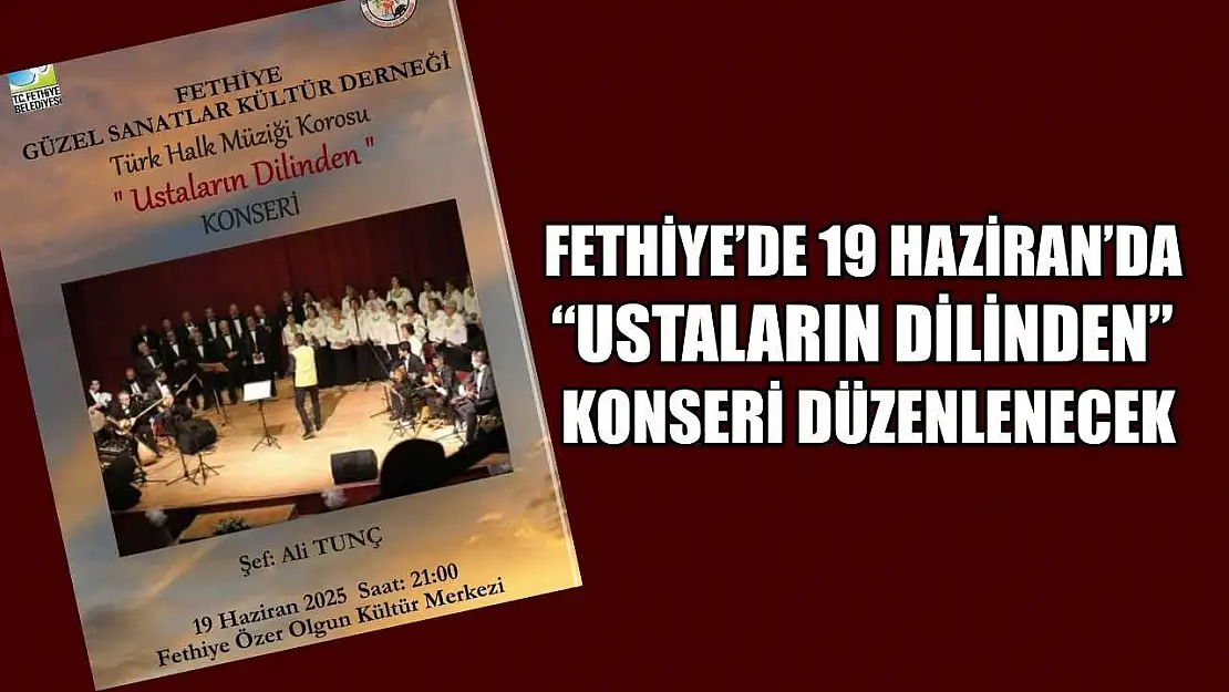 Fethiye'de 19 Haziran'da 'Ustaların Dilinden' Konseri Düzenlenecek