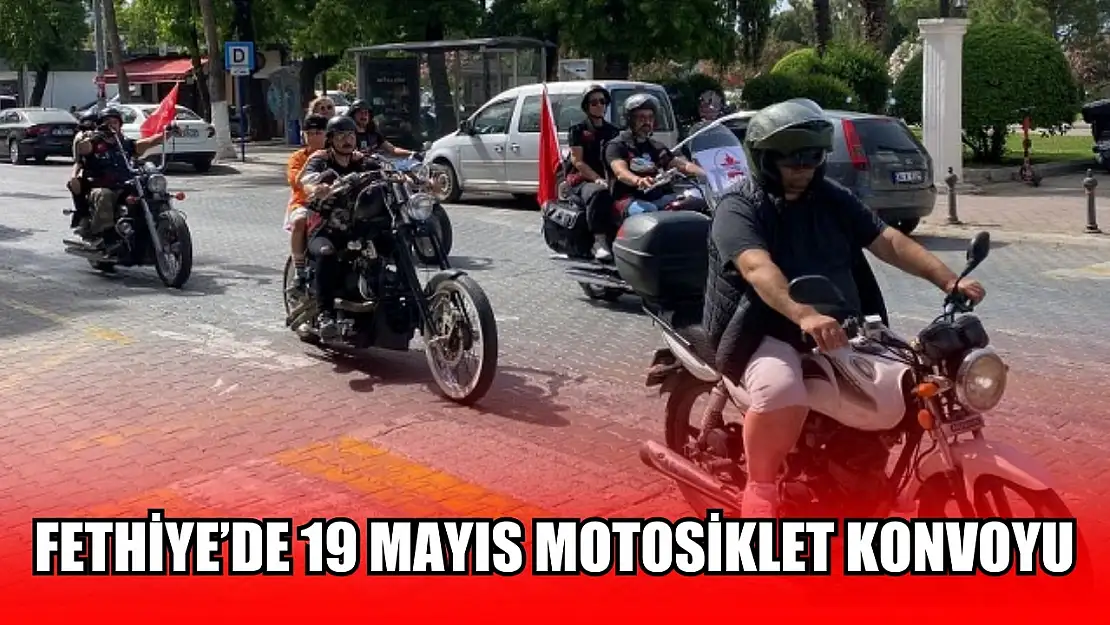 Fethiye'de 19 Mayıs motosiklet konvoyu