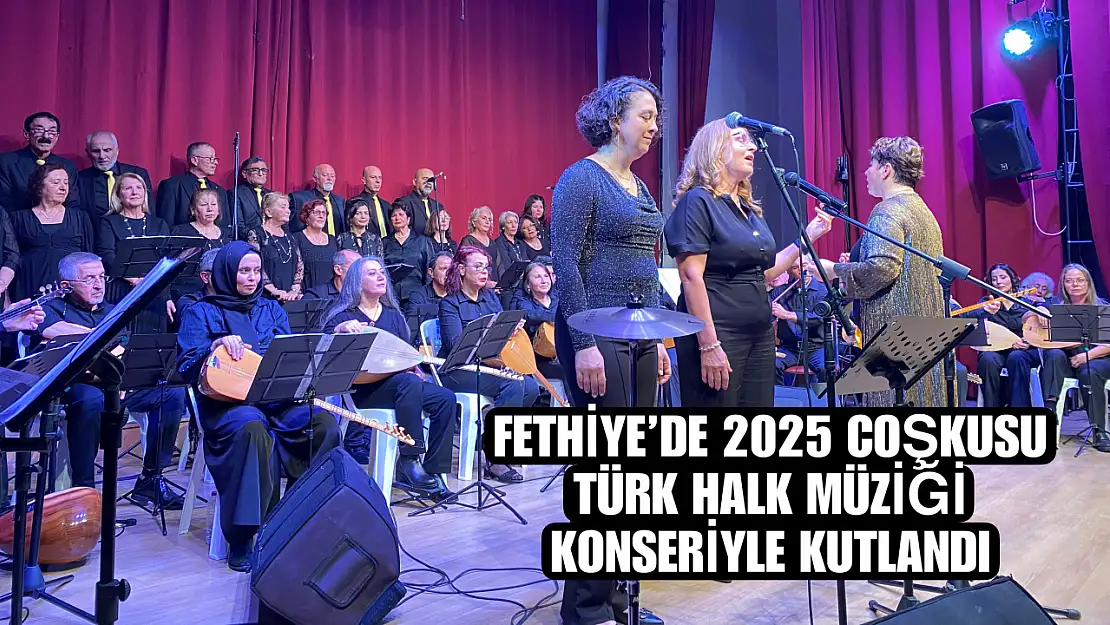 Fethiye'de 2025 Coşkusu Türk Halk Müziği Konseriyle Kutlandı