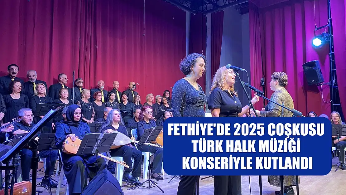 Fethiye'de 2025 Coşkusu Türk Halk Müziği Konseriyle Kutlandı