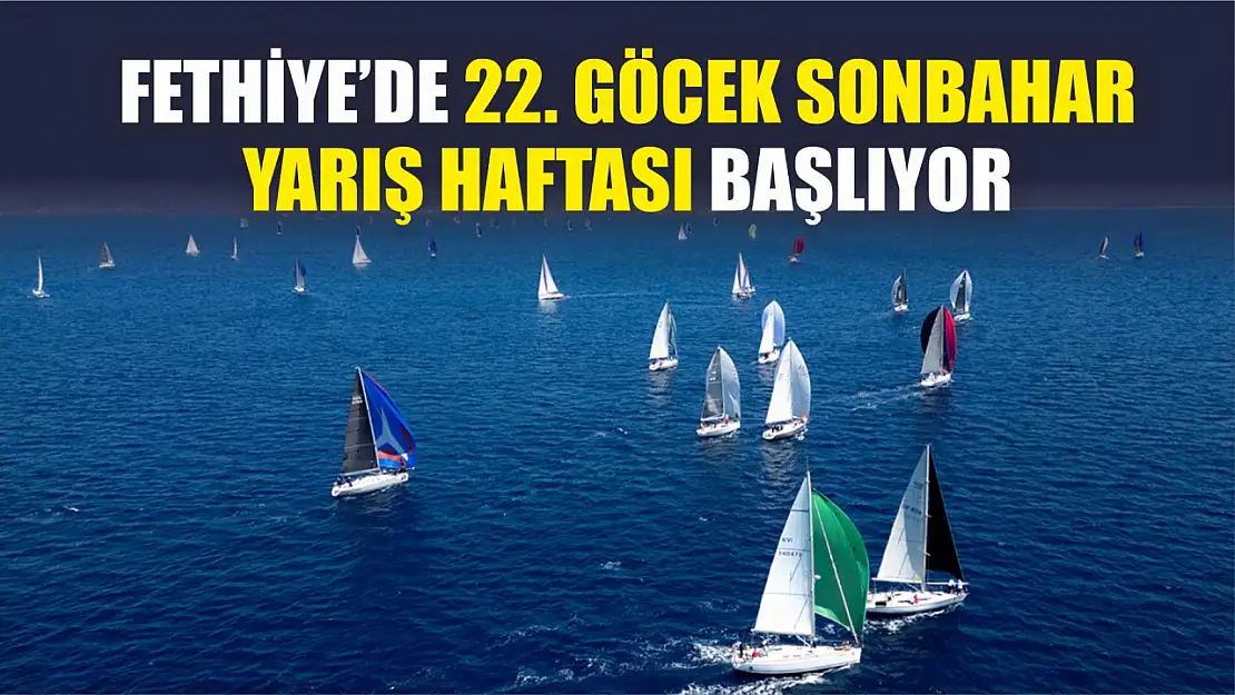 Fethiye'de 22. Göcek Sonbahar Yarış Haftası Başlıyor