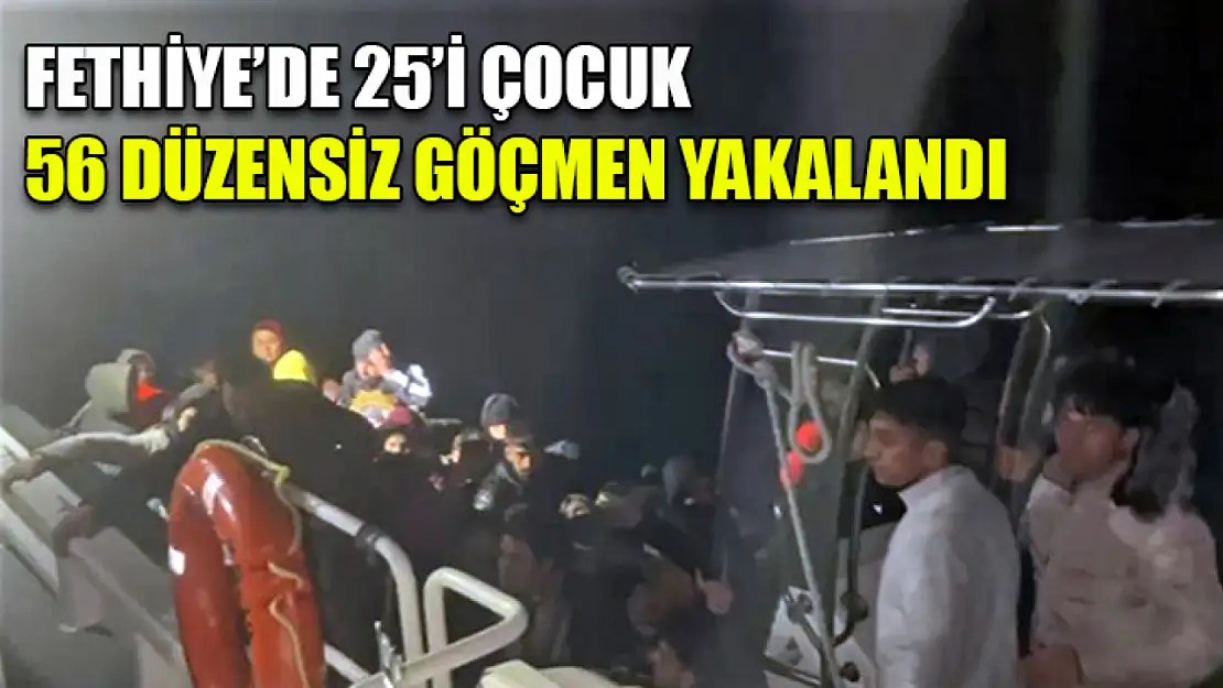 Fethiye'de 25'i çocuk 56 düzensiz göçmen yakalandı