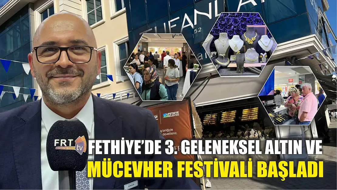 Fethiye'de 3. Geleneksel Altın ve Mücevher Festivali başladı