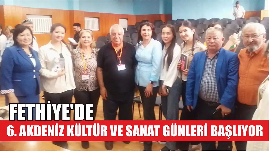 Fethiye'de 6. Akdeniz Kültür ve Sanat Günleri Başlıyor