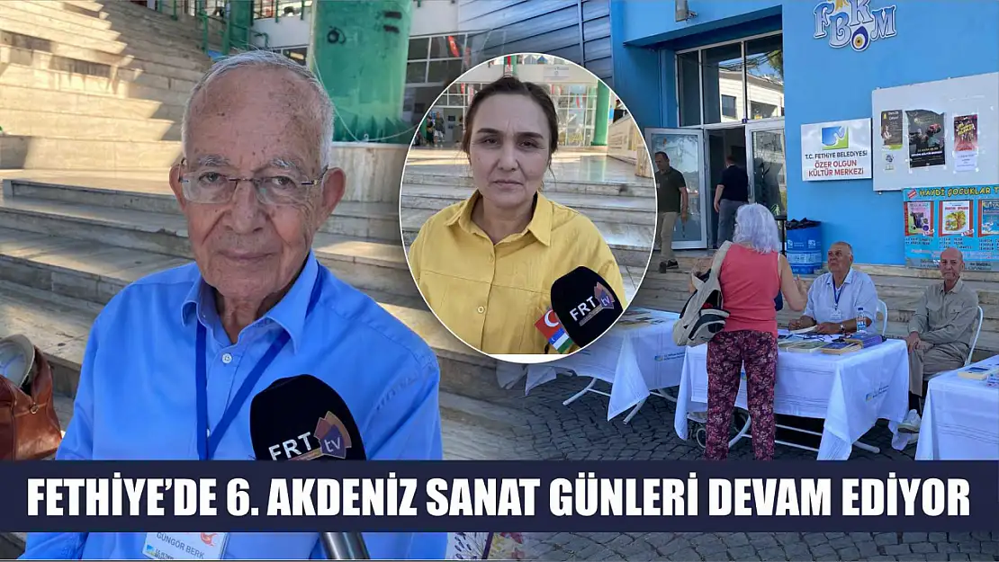 Fethiye'de 6. Akdeniz Sanat Günleri Devam Ediyor