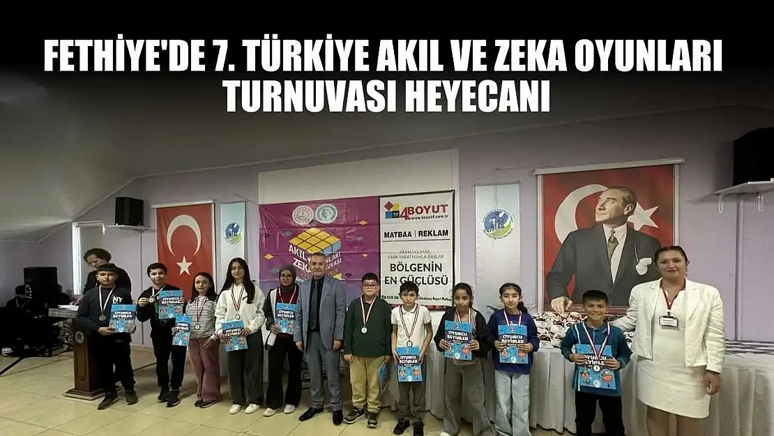 Fethiye'de 7. Türkiye Akıl ve Zeka Oyunları Turnuvası heyecanı