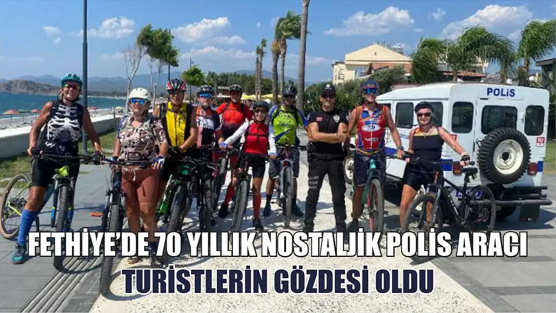 Fethiye'de 70 Yıllık Nostaljik Polis Aracı Turistlerin Gözdesi Oldu