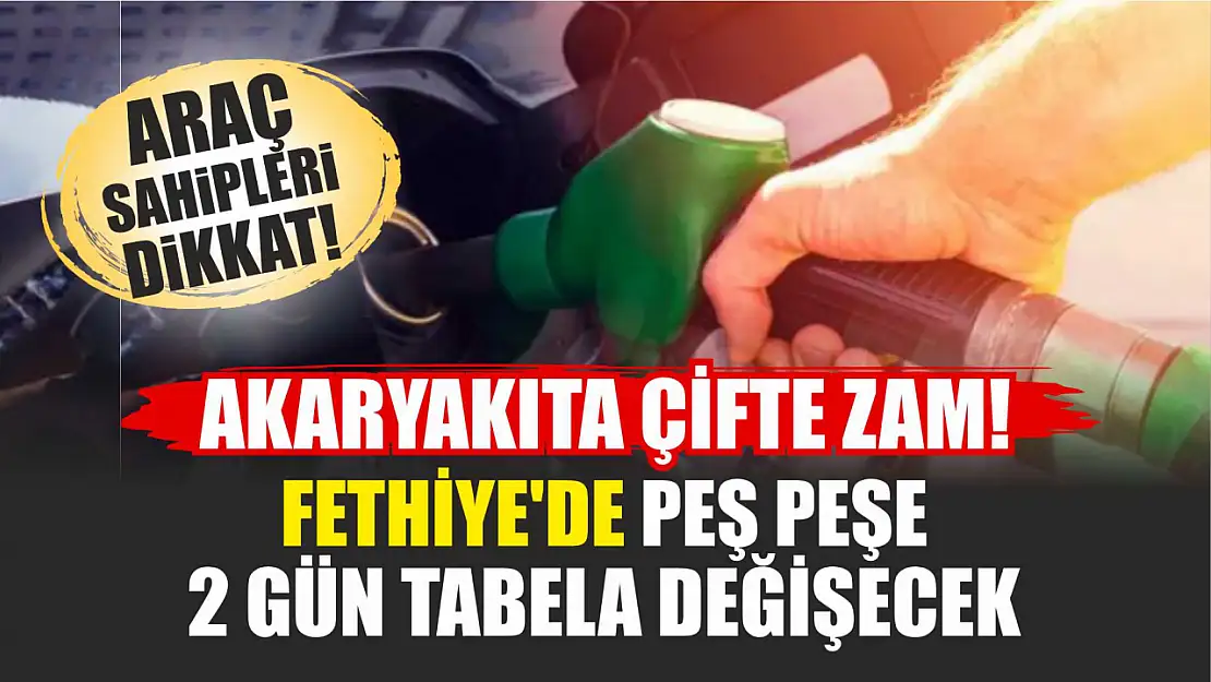 Fethiye'de Akaryakıta Yine Zam Kapıda! 