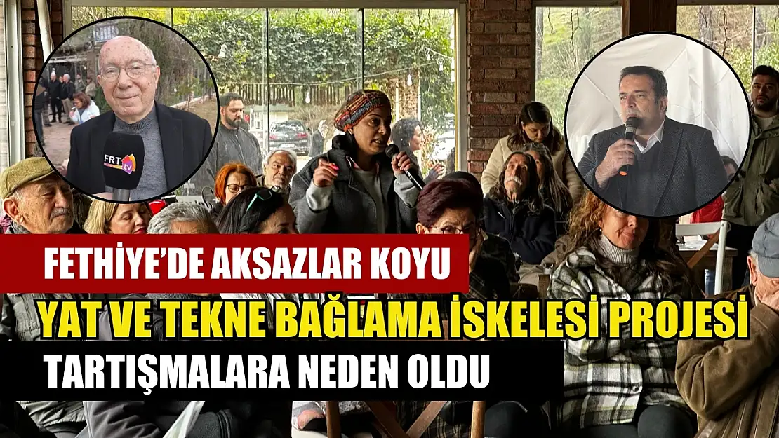 Fethiye'de Aksazlar Koyu yat ve tekne bağlama iskelesi projesi tartışmalara neden oldu