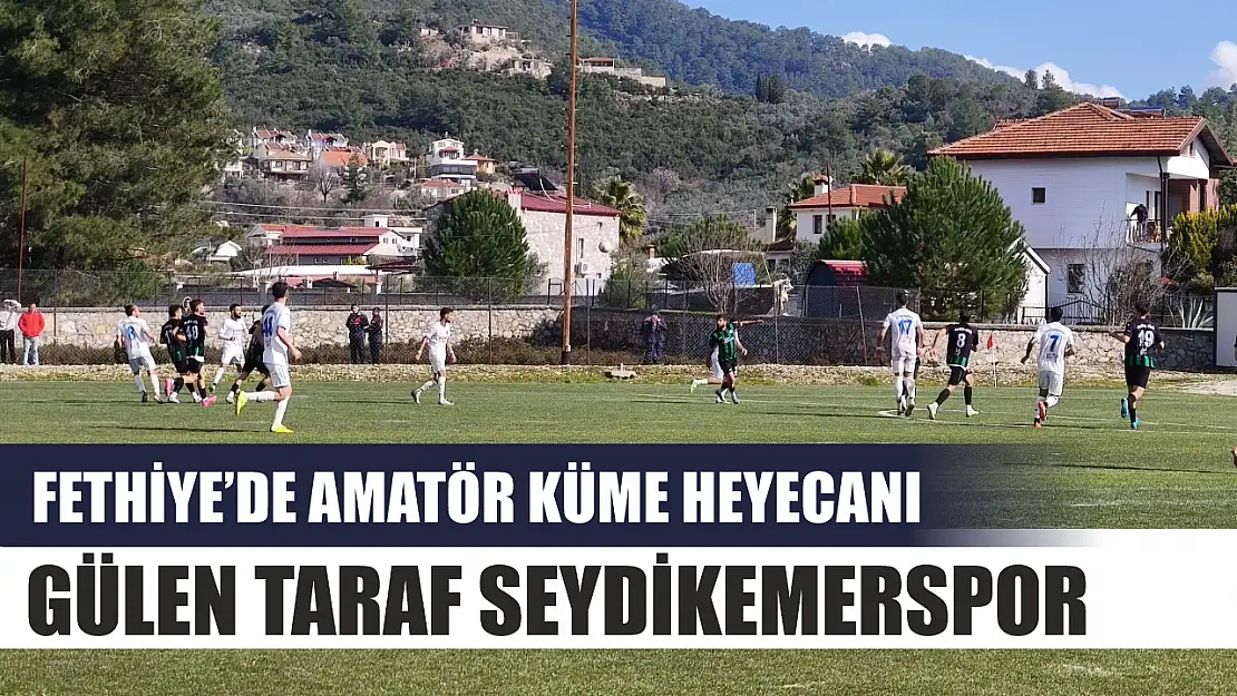 Fethiye'de amatör küme heyecanı: Gülen taraf Seydikemerspor