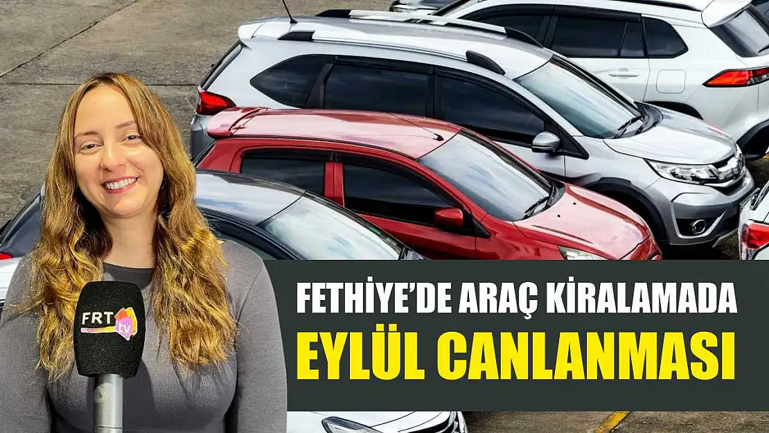 Fethiye'de araç kiralamada Eylül canlanması