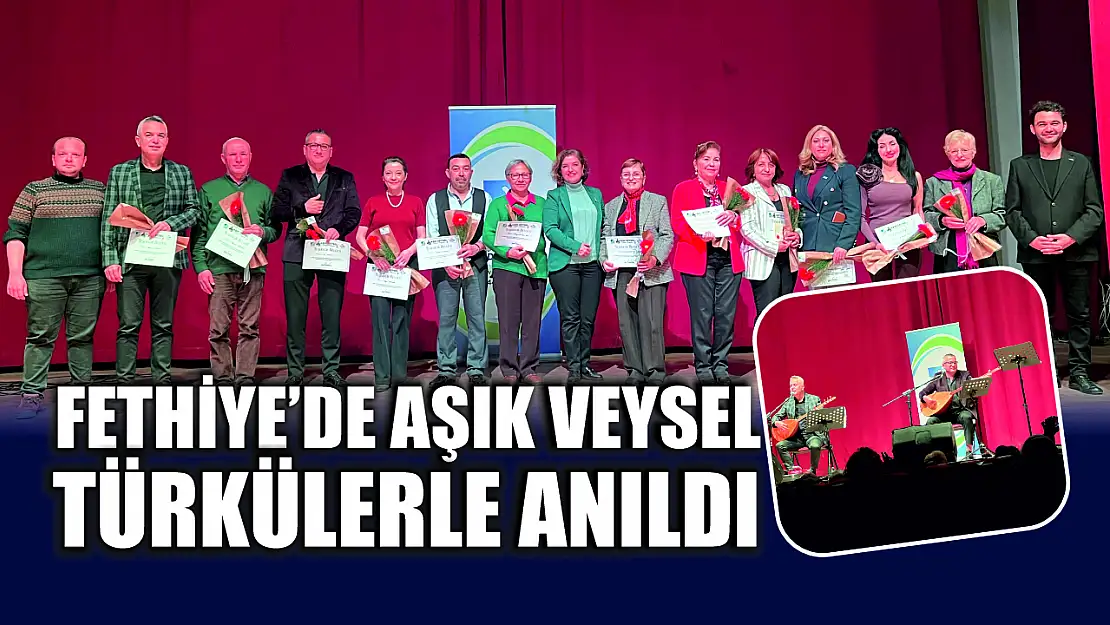 Fethiye'de Aşık Veysel türkülerle anıldı