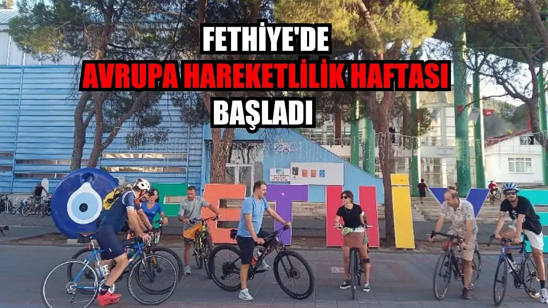 Fethiye'de Avrupa Hareketlilik Haftası Başladı