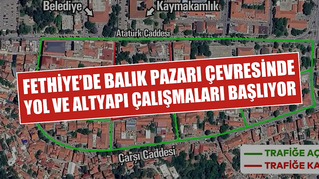 Fethiye'de Balık Pazarı çevresinde yol ve altyapı çalışmaları başlıyor