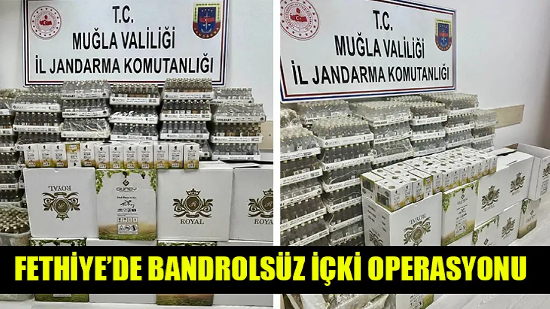 Fethiye'de Bandrolsüz İçki Operasyonu