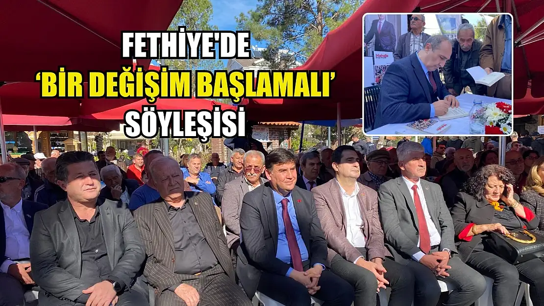 Fethiye'de 'Bir Değişim Başlamalı' Söyleşisi