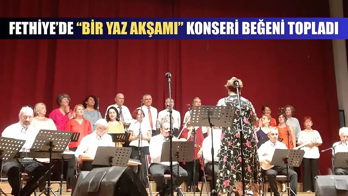 Fethiye' de  'Bir Yaz Akşamı' konseri beğeni topladı