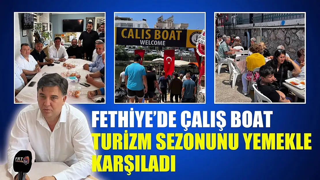 Fethiye'de Çalış Boat turizm sezonunu yemekle karşıladı