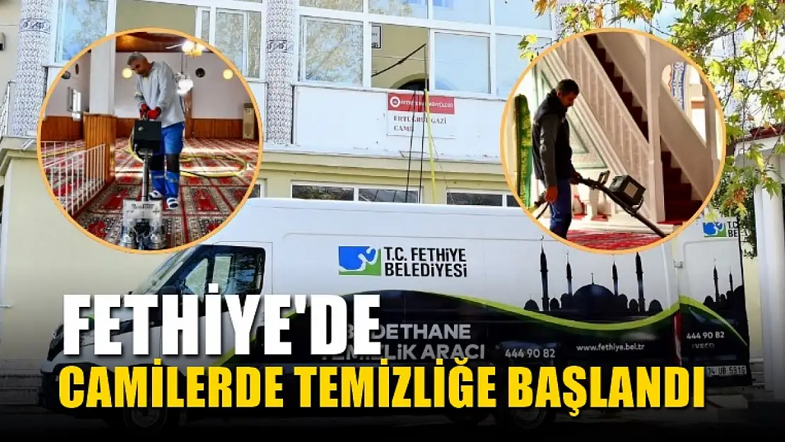 Fethiye'de Camilerde Temizliğe Başlandı