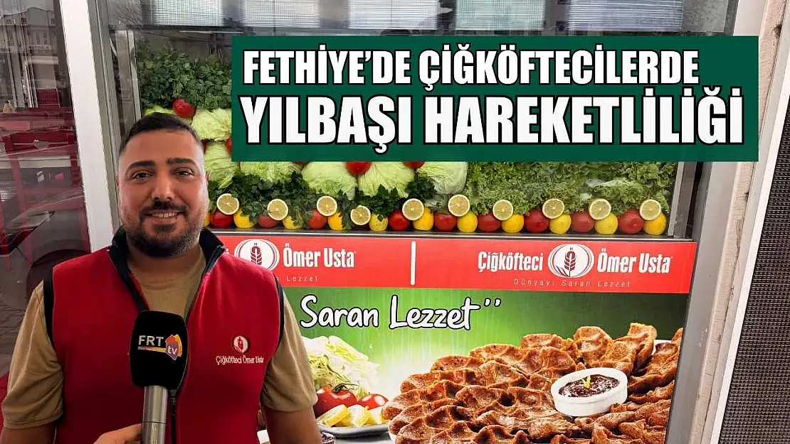 Fethiye'de çiğköftecilerde yılbaşı hareketliliği