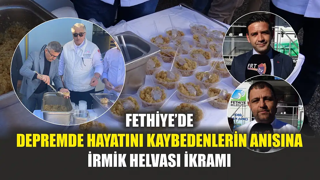 Fethiye'de depremde hayatını kaybedenlerin anısına irmik helvası ikramı