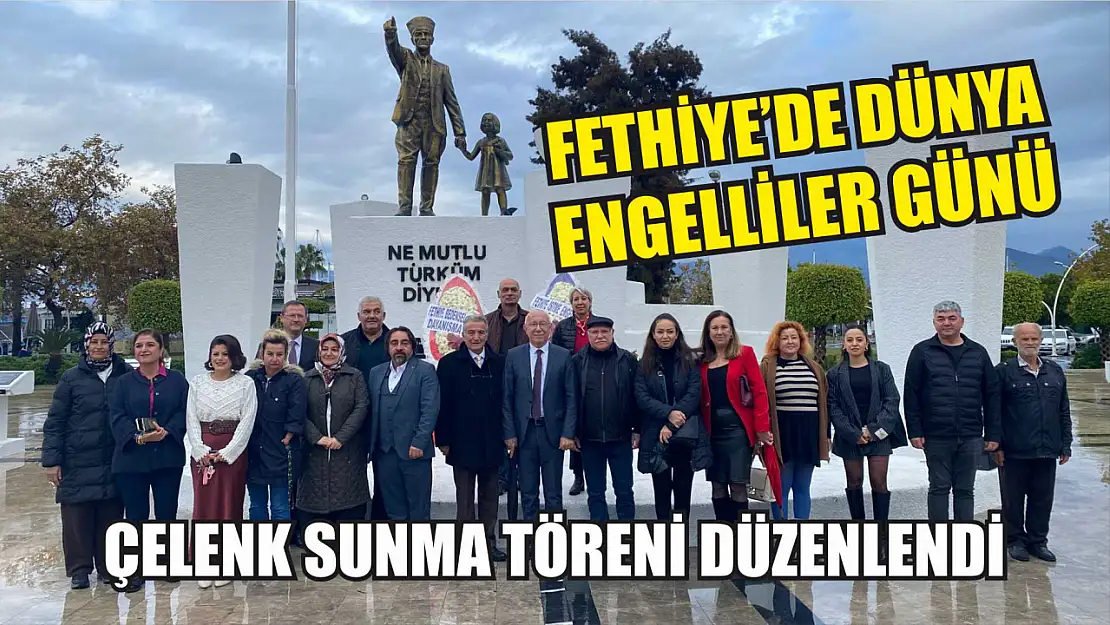 Fethiye'de Dünya Engelliler Günü: Çelenk Sunma Töreni Düzenlendi