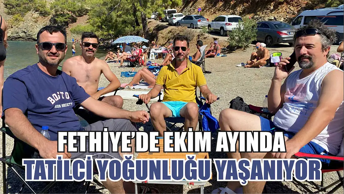 Fethiye'de Ekim ayında tatilci yoğunluğu yaşanıyor