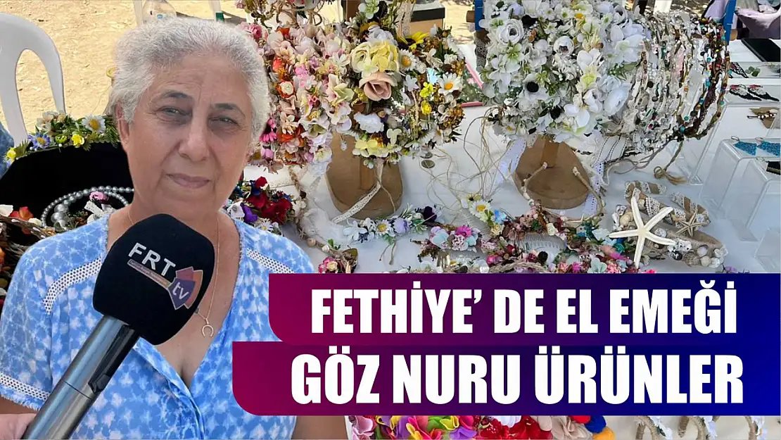 Fethiye' de El Emeği, Göz Nuru Ürünler