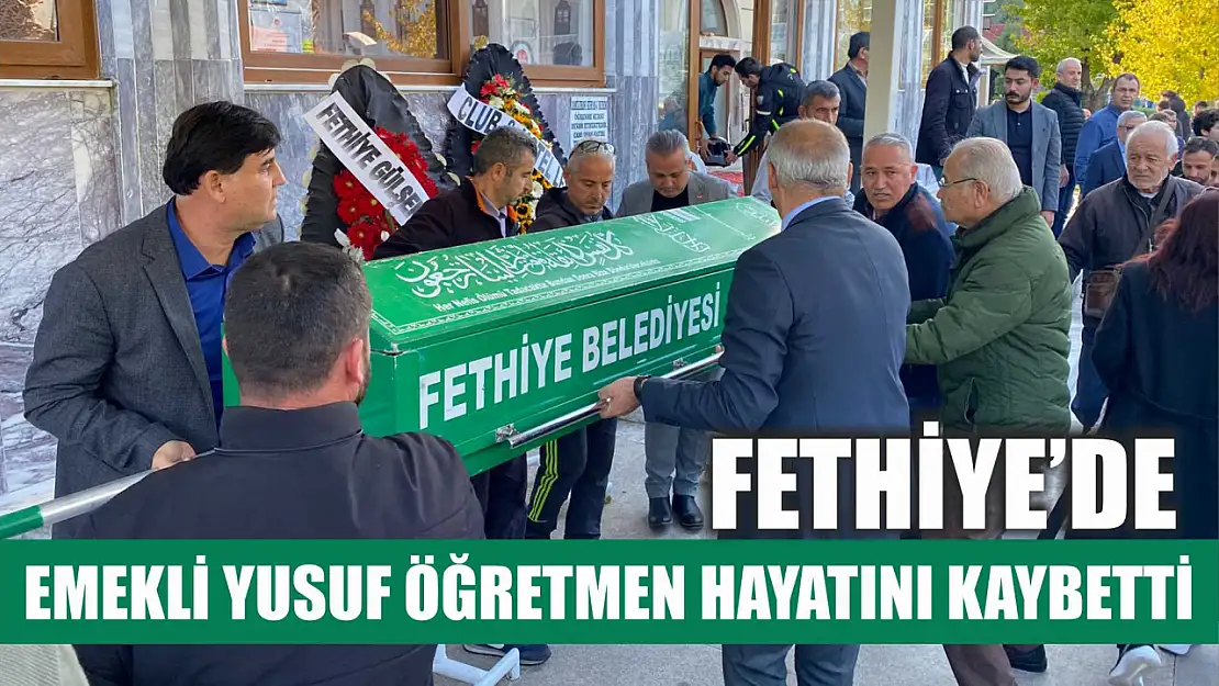 Fethiye'de emekli Yusuf öğretmen hayatını kaybetti