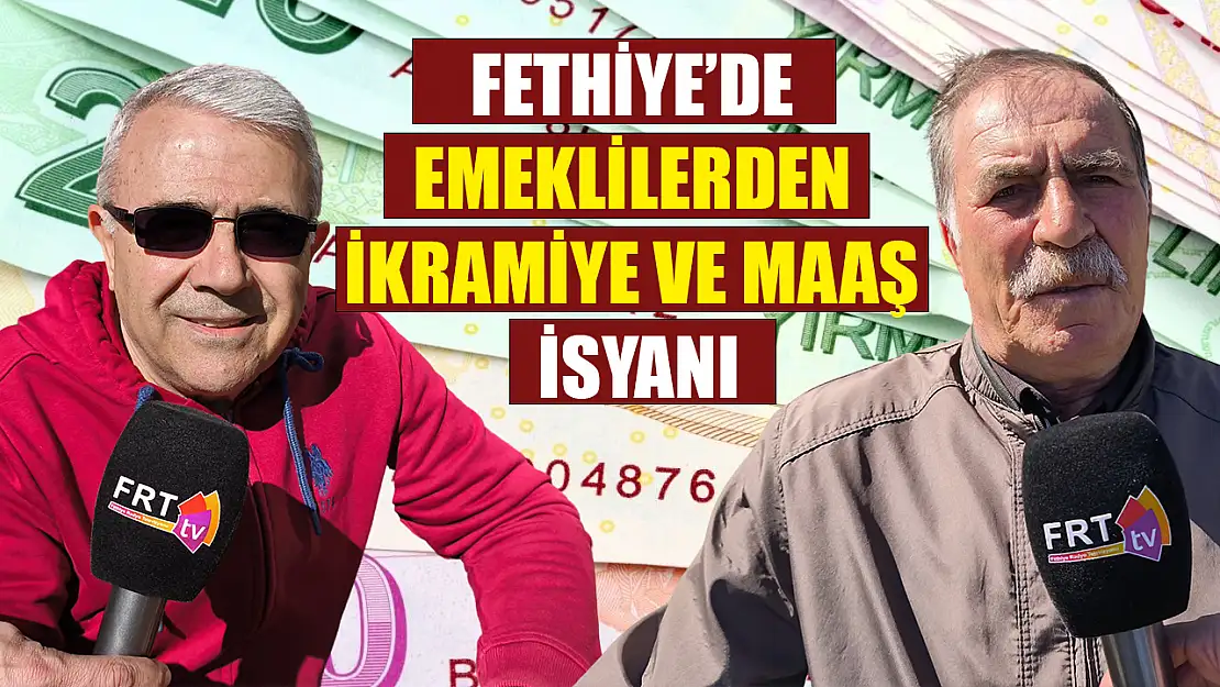 Fethiye'de emeklilerden ikramiye ve maaş isyanı