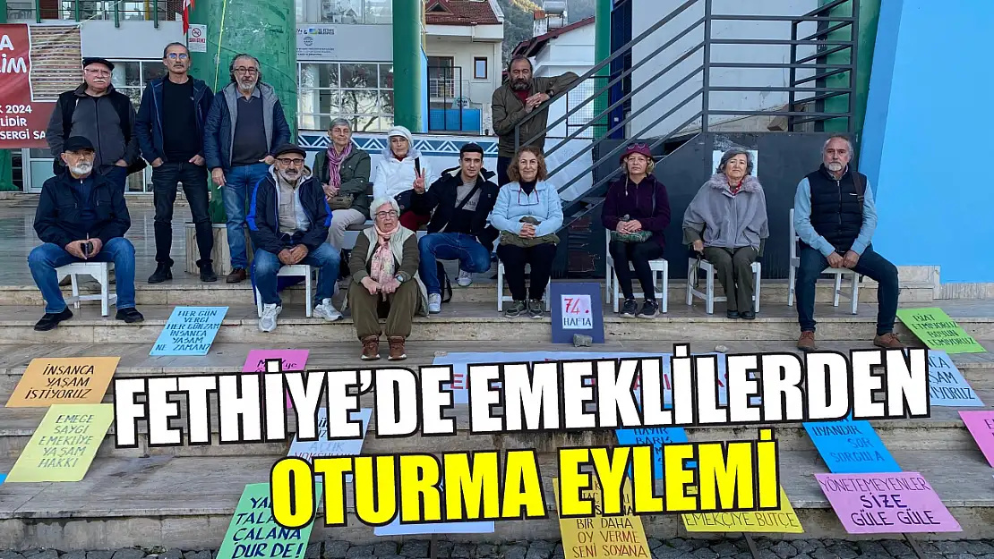 Fethiye'de emeklilerden oturma eylemi