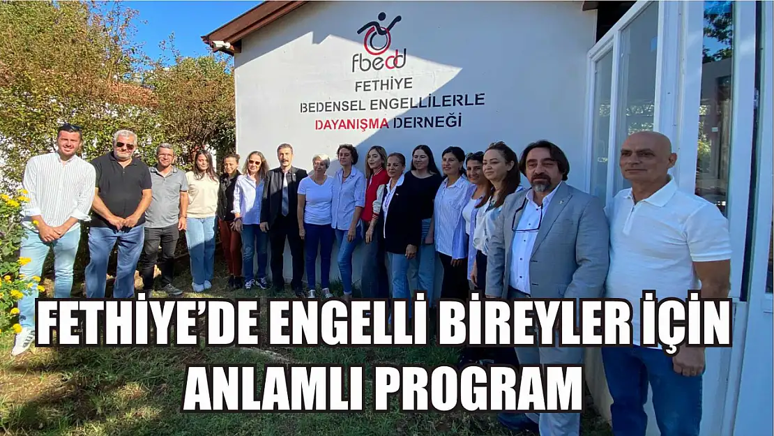 Fethiye'de engelli bireyler için anlamlı program