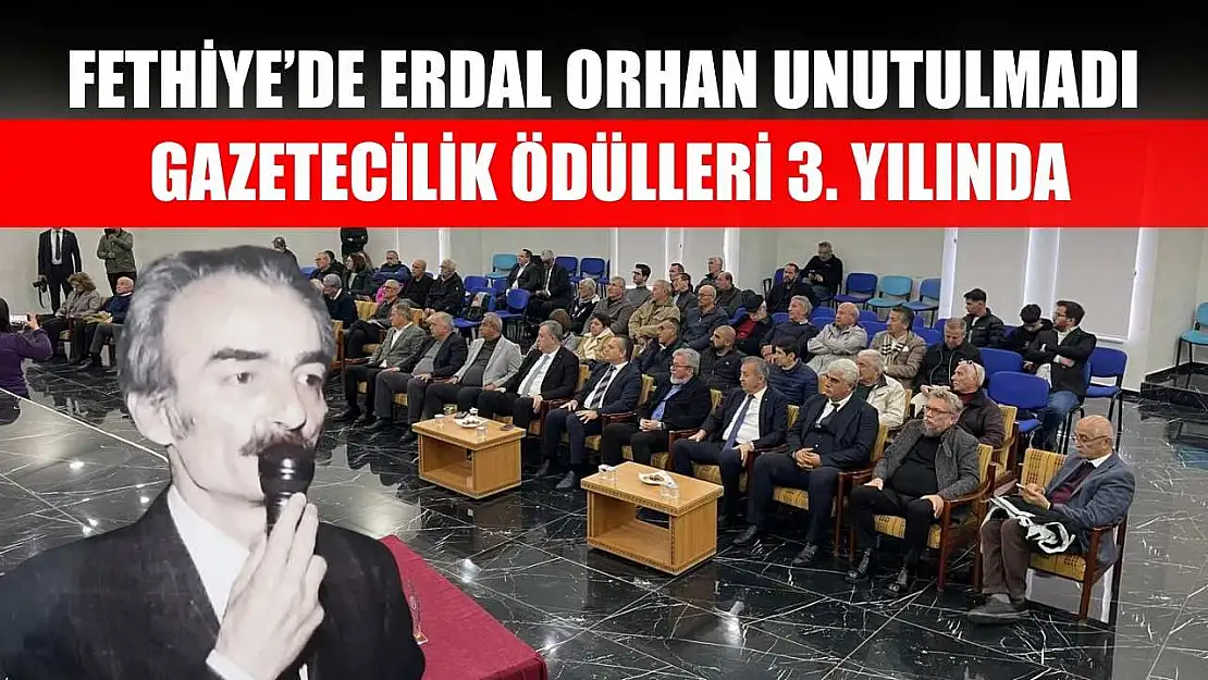 Fethiye'de Erdal Orhan unutulmadı: Gazetecilik Ödülleri 3. Yılında