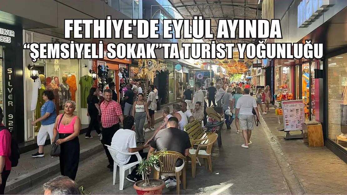 Fethiye'de Eylül Ayında 'Şemsiyeli Sokak'ta Turist Yoğunluğu 