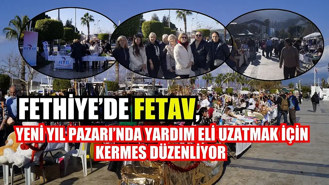 Fethiye'de FETAV, Yeni Yıl Pazarı'nda Yardım Eli Uzatmak İçin Kermes Düzenliyor