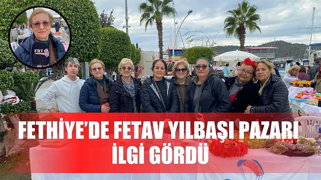 Fethiye'de FETAV Yılbaşı Pazarı İlgi Gördü