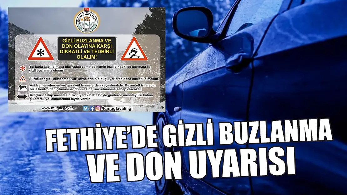 Fethiye'de Gizli Buzlanma ve Don Uyarısı