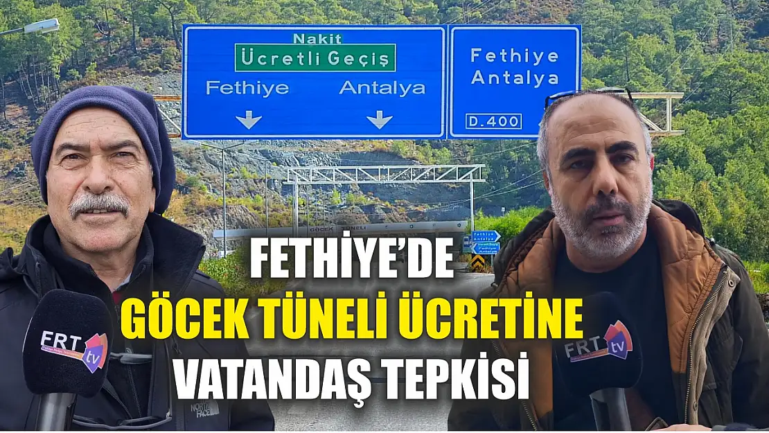 Fethiye'de Göcek Tüneli Ücretine Vatandaş Tepkisi