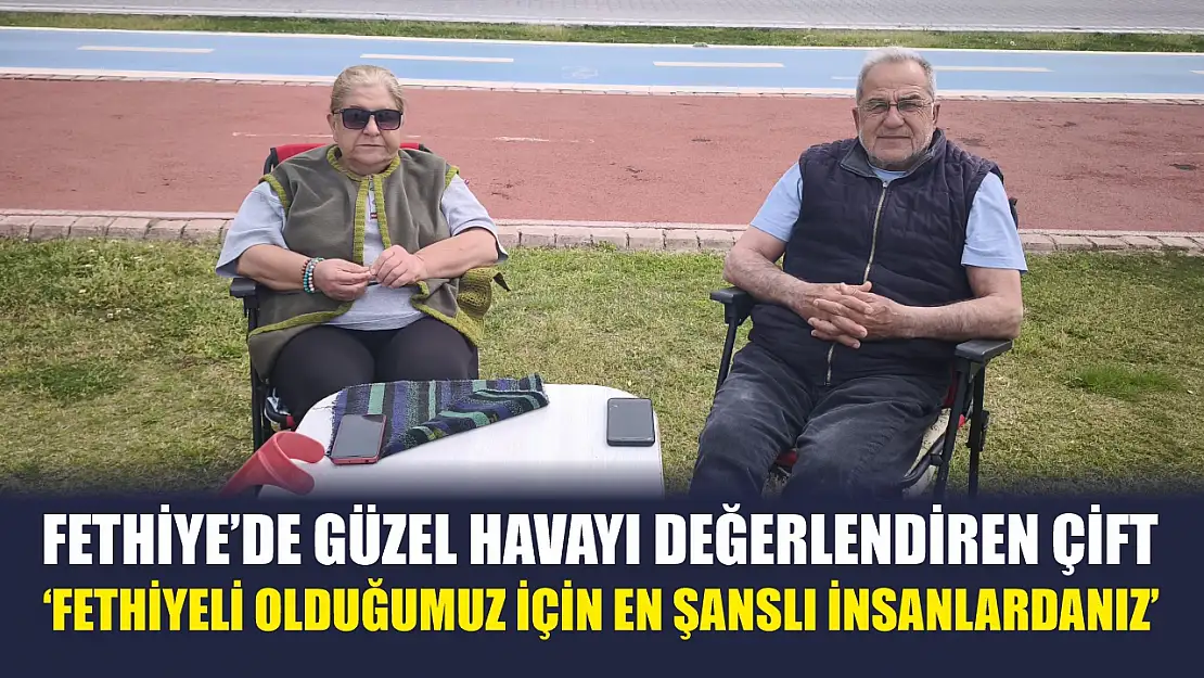 Fethiye'de güzel havayı değerlendiren çift 'Fethiyeli olduğumuz için en şanslı insanlardanız'