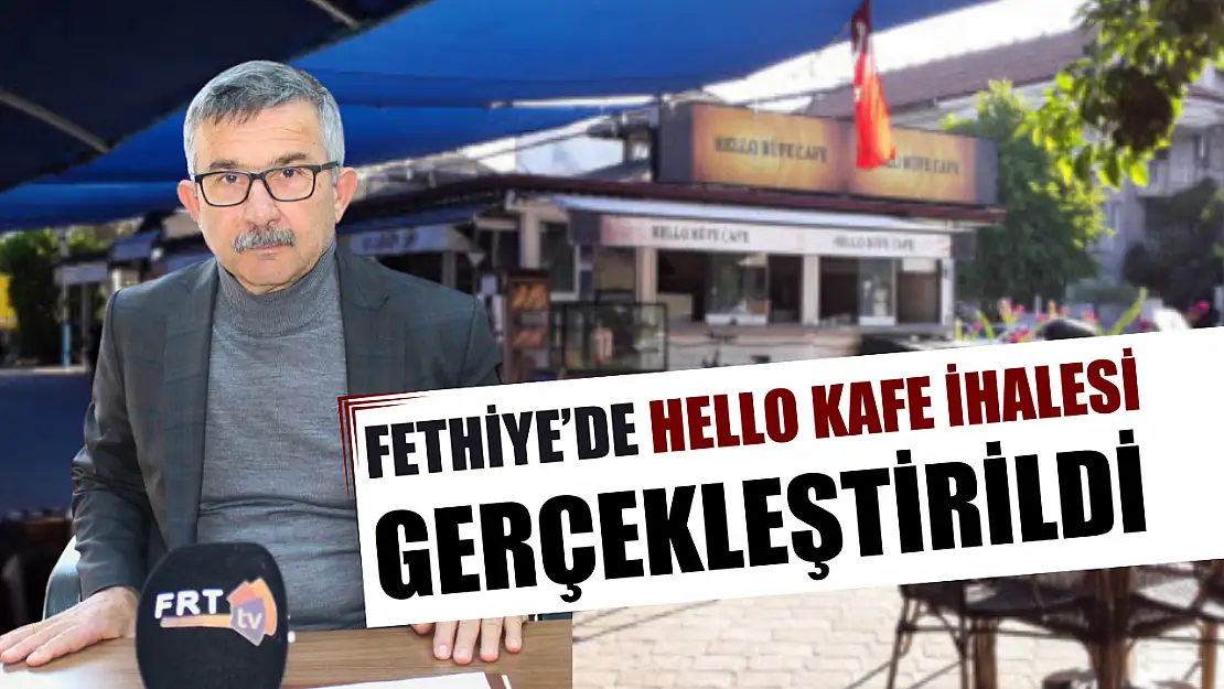 Fethiye'de Hello Kafe İhalesi Gerçekleştirildi