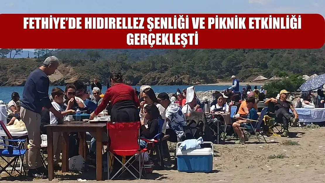 Fethiye'de Hıdırellez Şenliği ve Piknik Etkinliği Gerçekleşti