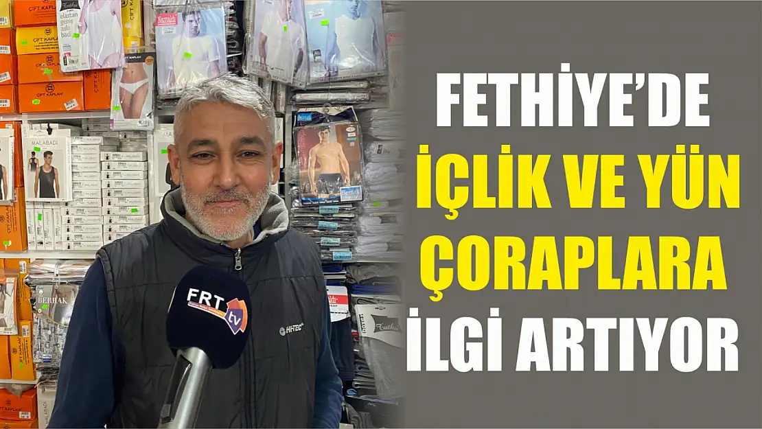 Fethiye'de İçlik ve Yün Çoraplara İlgi Artıyor